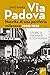Via Padova. Nascita di una periferia milanese