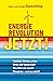 Energierevolution jetzt!: Mobilität, Wohnen, grüner Strom und Wasserstoff: Was führt uns aus der Klimakrise – und was nicht? (German Edition)