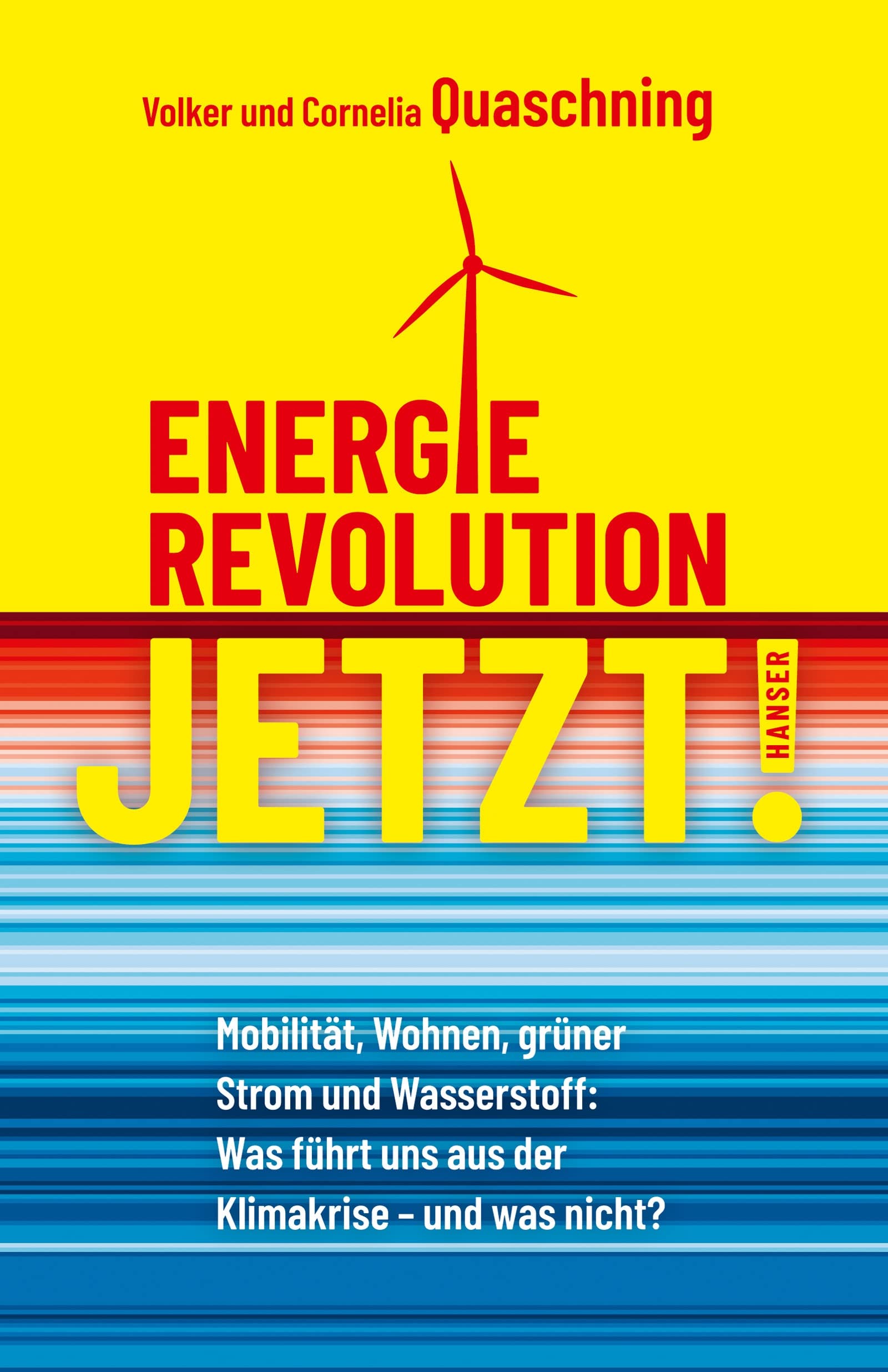 Energierevolution jetzt!: Mobilität, Wohnen, grüner Strom und Wasserstoff: Was führt uns aus der Klimakrise – und was nicht? (German Edition)