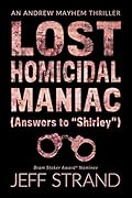 Lost Homicidal Maniac: (Answers to "Shirley")