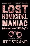 Lost Homicidal Maniac: (Answers to "Shirley") (Andrew Mayhem #4) Book cover for Lost Homicidal Maniac: (Answers to "Shirley") (Andrew Mayhem #4)