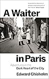 Book cover for A Waiter in Paris: Adventures in the Dark Heart of the City