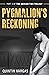 Pygmalion's Reckoning: The ...