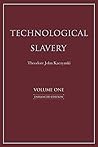 Technological Slavery by Theodore John Kaczynski