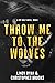 Throw Me to the Wolves by Lindy Ryan