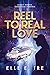 Reel to Real Love by Elle E. Ire