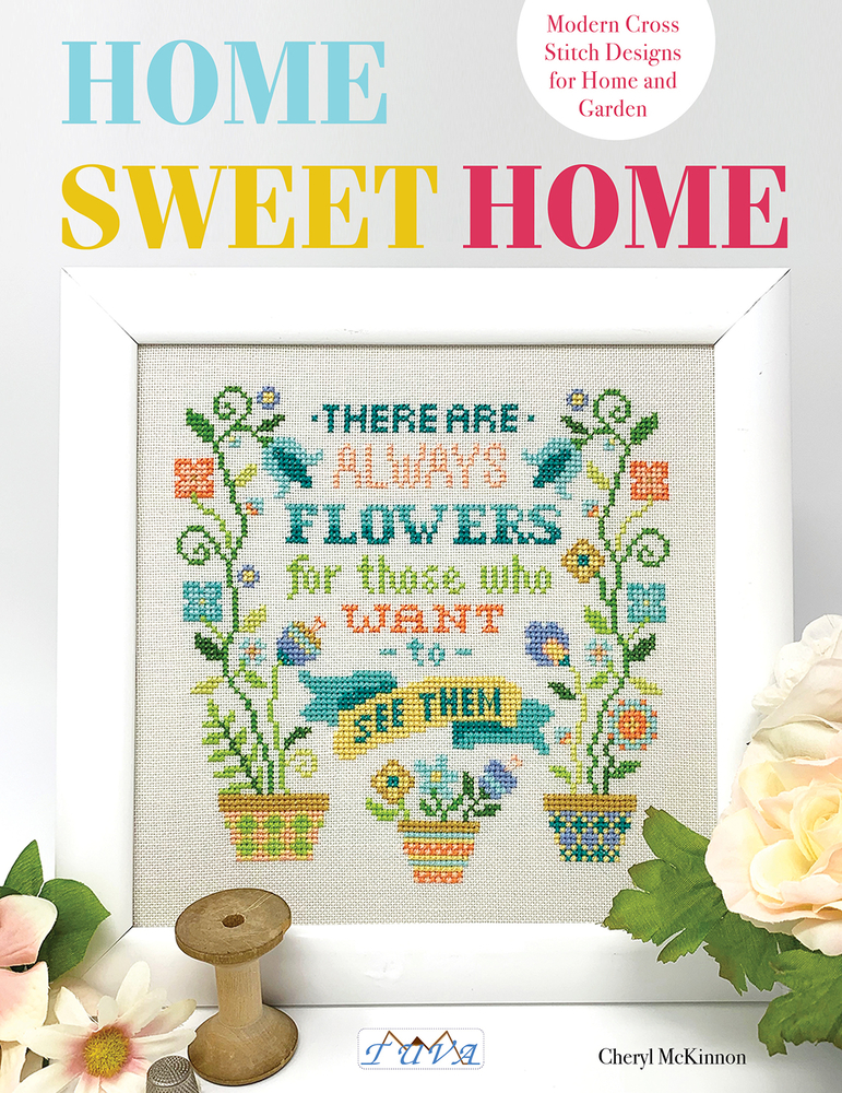 Home Sweet Home: Modern Cross Stitch Designs for Home and Garden (Paperback)