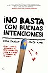 ¡No basta con buenas intenciones!: Cómo la nueva economía del comportamiento ayuda a vencer la pobreza en el mundo (Spanish Edition)