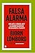 Falsa alarma: Por qué el pánico ante el cambio climático no salvará el planeta