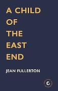 A Child of the East End