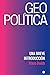 Geopolítica: UNA BREVE INTRODUCCIÓN (Spanish Edition)