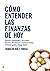 Cómo entender las finanzas de hoy: Bienes Inmuebles, Acciones, Bonos, Productos estructurados, Private equity, Hedge funds (Spanish Edition)