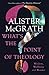 What's the Point of Theology?: Wisdom, Wellbeing and Wonder
