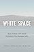White Space: Race, Privileg...