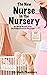 The New Nurse in the Nurser...