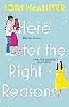 Here for the Right Reasons by Jodi McAlister