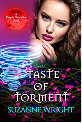 Taste of Torment (Deep In Your Veins, #3)