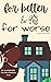 For Better & For Worse (The...