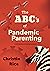 The ABC's of Pandemic Paren...