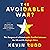 The Avoidable War? The Dangers of a Catastrophic Conflict bet... by Kevin Rudd