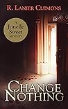 Change Nothing by R. Lanier Clemons