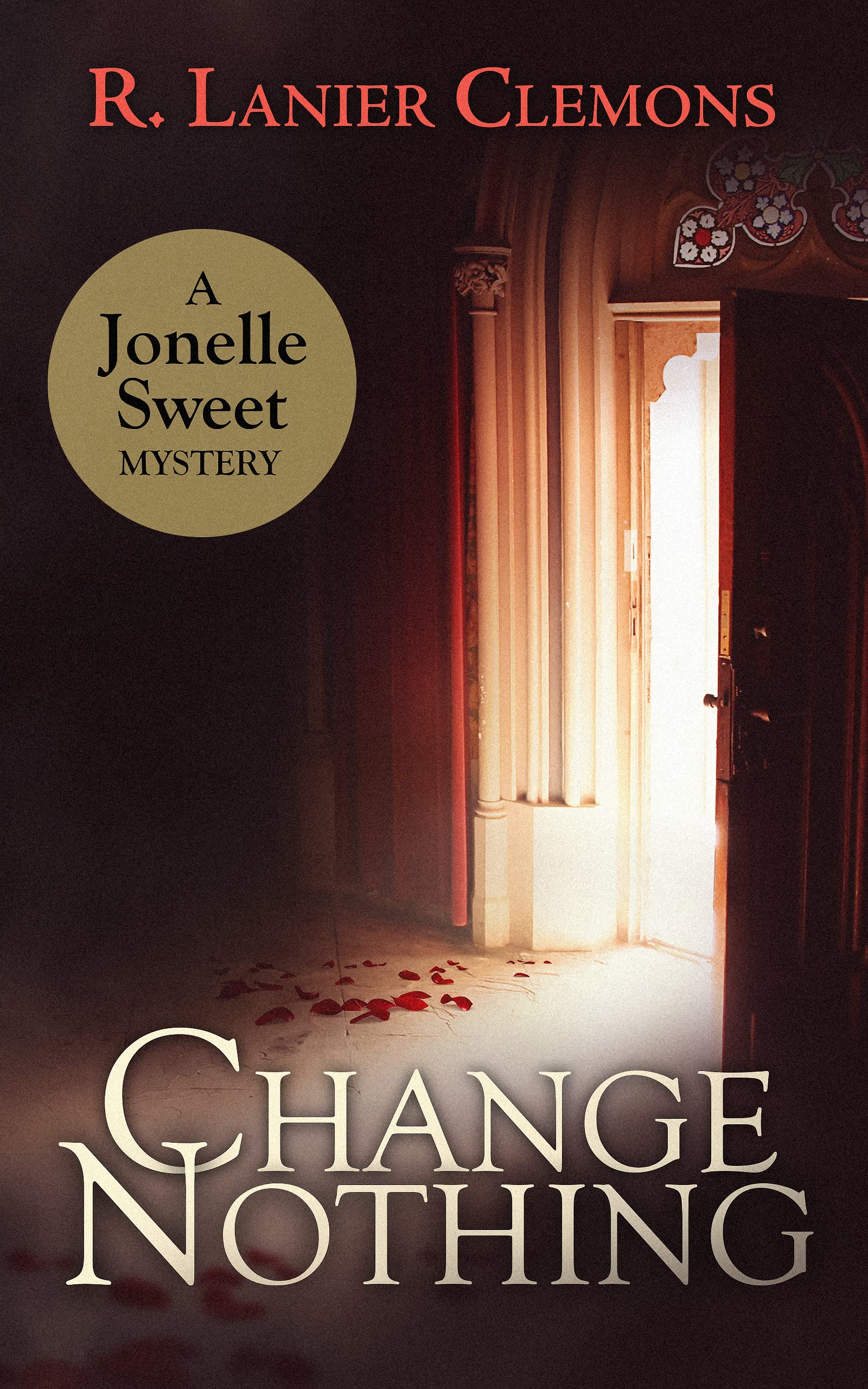 Change Nothing: A Jonelle Sweet Mystery (Kindle Edition)