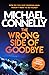 The Wrong Side of Goodbye (Harry Bosch, #19; Harry Bosch Universe, #29)