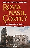 Roma Nasıl Çöktü?...