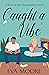 Caught A Vibe (Love In The Quarantimes #1) by Eva Moore