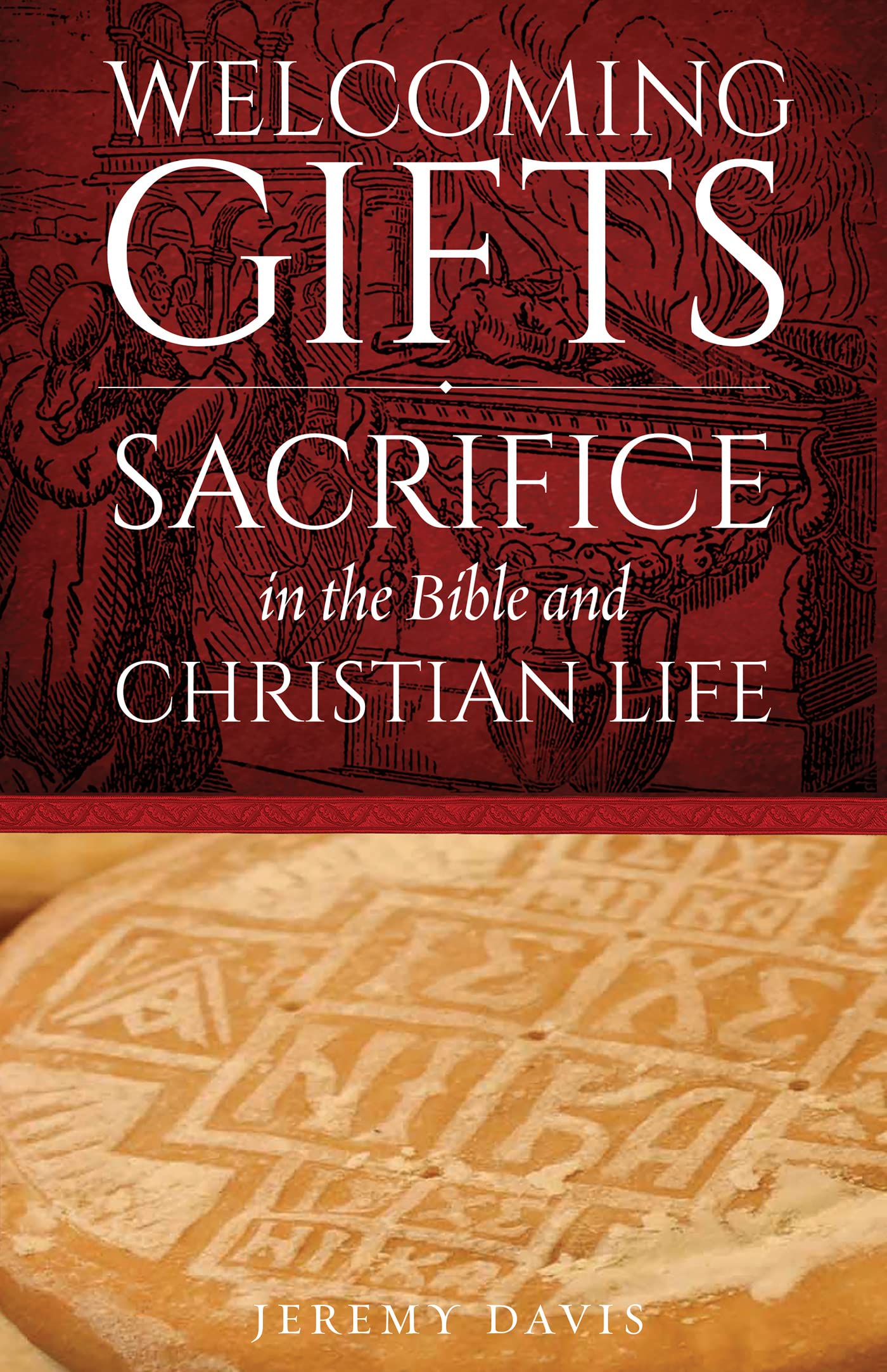 Welcoming Gifts: Sacrifice in the Bible and Christian Life (Kindle Edition)