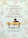 El bosque de las cuatro preguntas by Tessa Randau