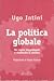 La politica globale: per ca...