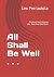 All Shall Be Well . . .: Fi...