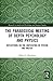 The Paradoxical Meeting of Depth Psychology and Physics by Robert S Matthews