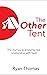 The Other Tent: The Journey...