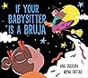 If Your Babysitter Is a Bruja