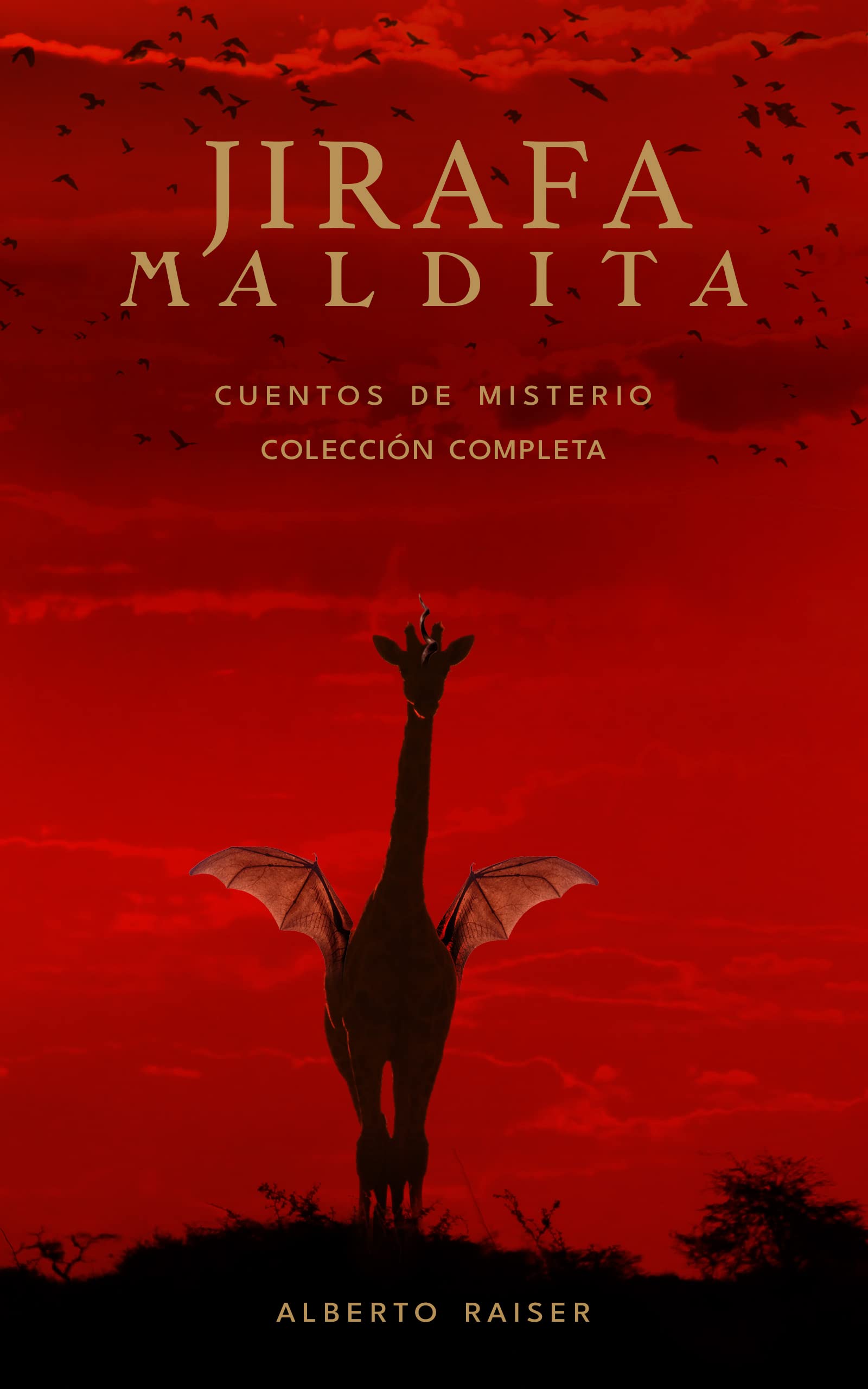 JIRAFA MALDITA: Cuentos de Misterio - Colección Completa (Spanish Edition)