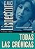 Todas las crónicas (Spanish Edition)