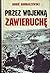 Przez wojenną zawieruchę. Wojna żołnierza Armii Czerwonej na froncie wschodnim: 1942-1945
