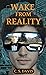 Wake from Reality