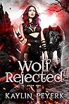Wolf Rejected (Her Ferocious Mates #1) Wolf Rejected (Her Ferocious Mates #1)