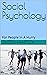 Social Psychology: For Peop...