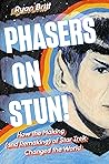 Phasers on Stun!:...