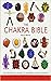 The Chakra Bible: The Defin...