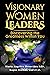 Visionary Women Leaders: Di...