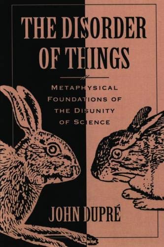 The Disorder of Things: Metaphysical Foundations of the Disunity of Science (Hardcover)