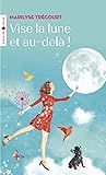 Vise la lune et au-delà by Marilyse Trécourt