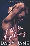 I'll Do Anything by Daisy Jane