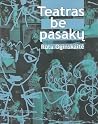 Teatras be pasakų