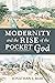 Modernity and the Rise of the Pocket God
